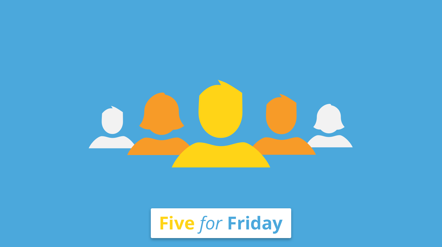 Five for Friday: Leaders at work