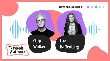 Don’t have a purpose, create a movement with Chip Walker and Liza Haffenberg