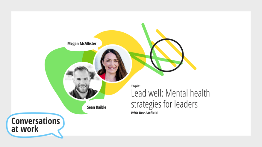 Lead well: Mental health strategies for leaders