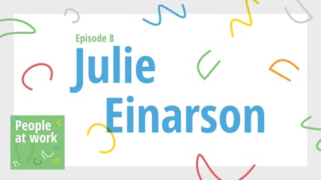 People at Work, Ep. 8: Julie Einarson on why authenticity matters