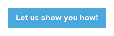 Let us show you how!
