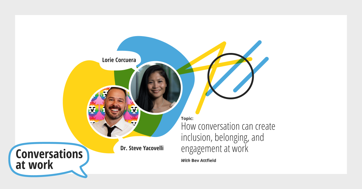 How conversation can create inclusion, belonging, and engagement at work