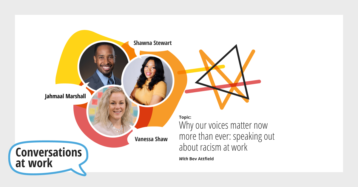 Why our voices matter more than ever: Speaking out about racism at work