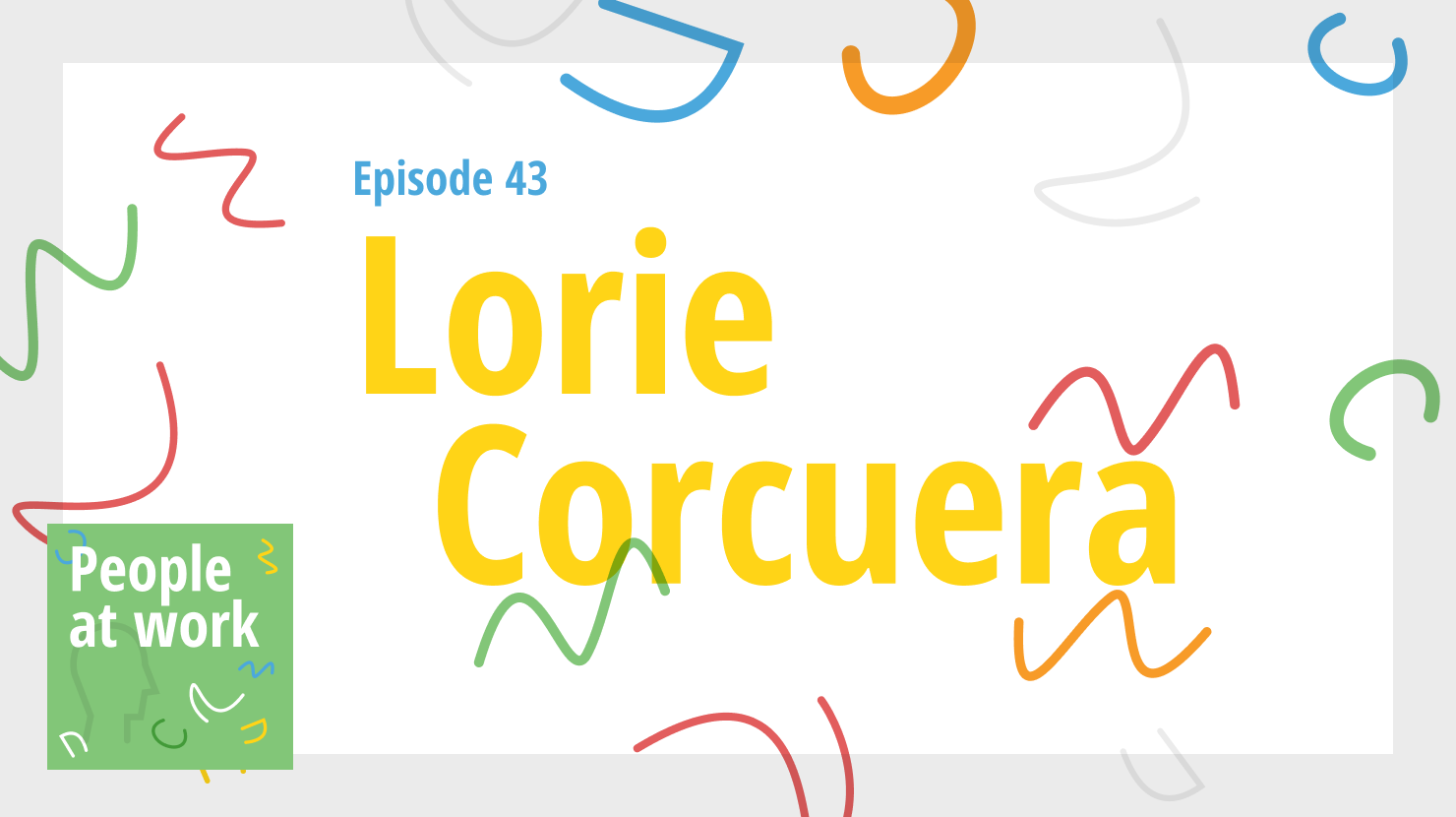 Workplace cultures are human experiences, says Lorie Corcuera
