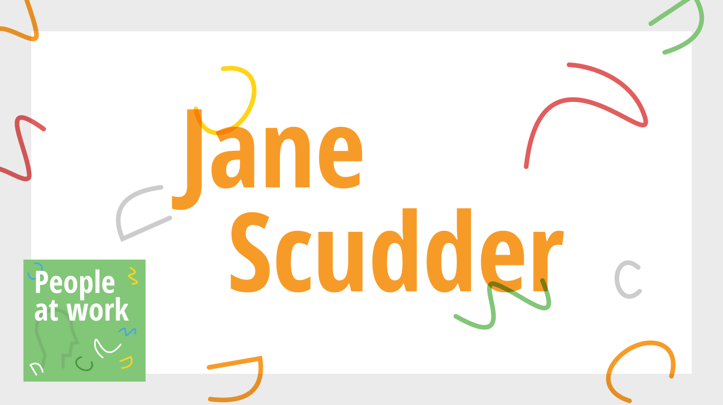 Observe before acting suggests Jane Scudder