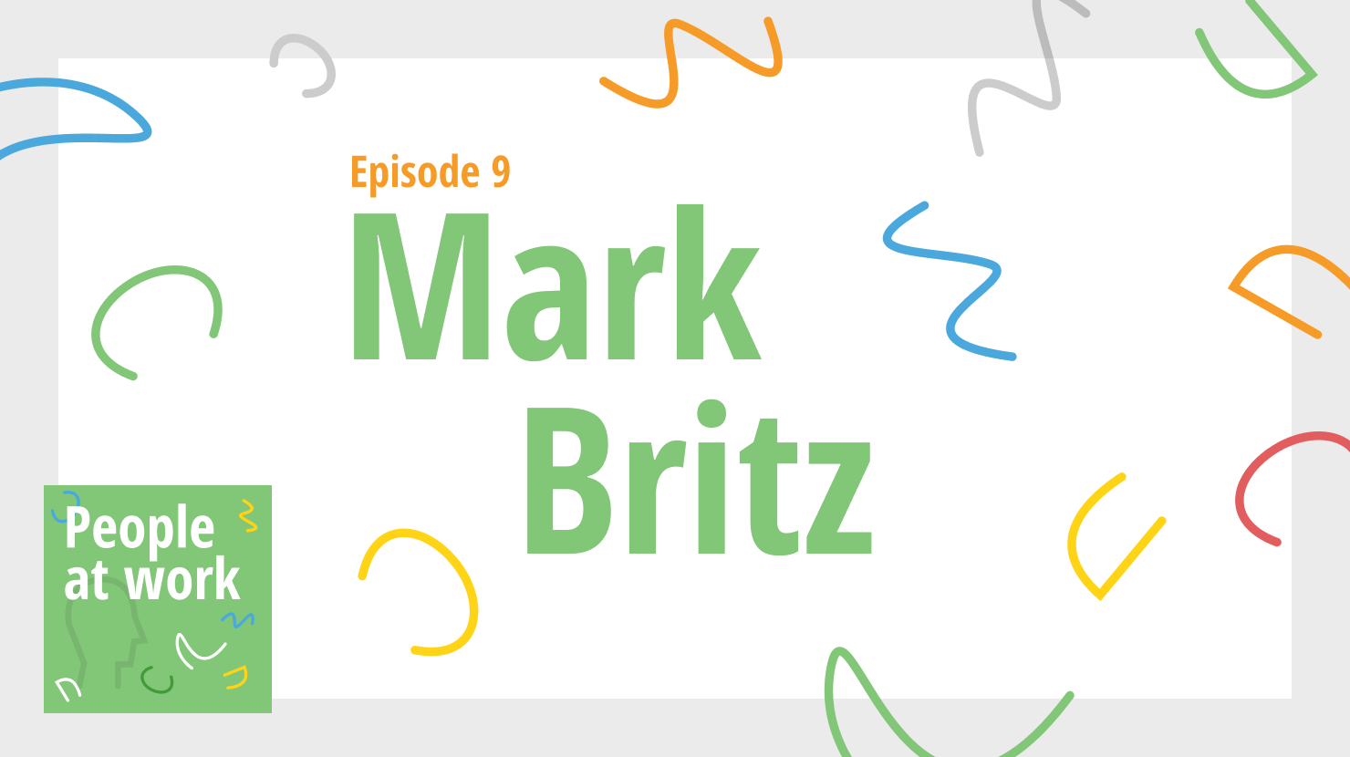 People at Work, Ep. 9: Mark Britz on a new era of learning and development