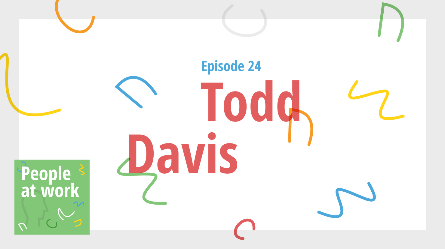 Leadership is about thee not me says Todd Davis